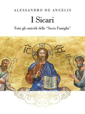 cover image of I Sicari--Tutti gli omicidi della "Sacra Famiglia"